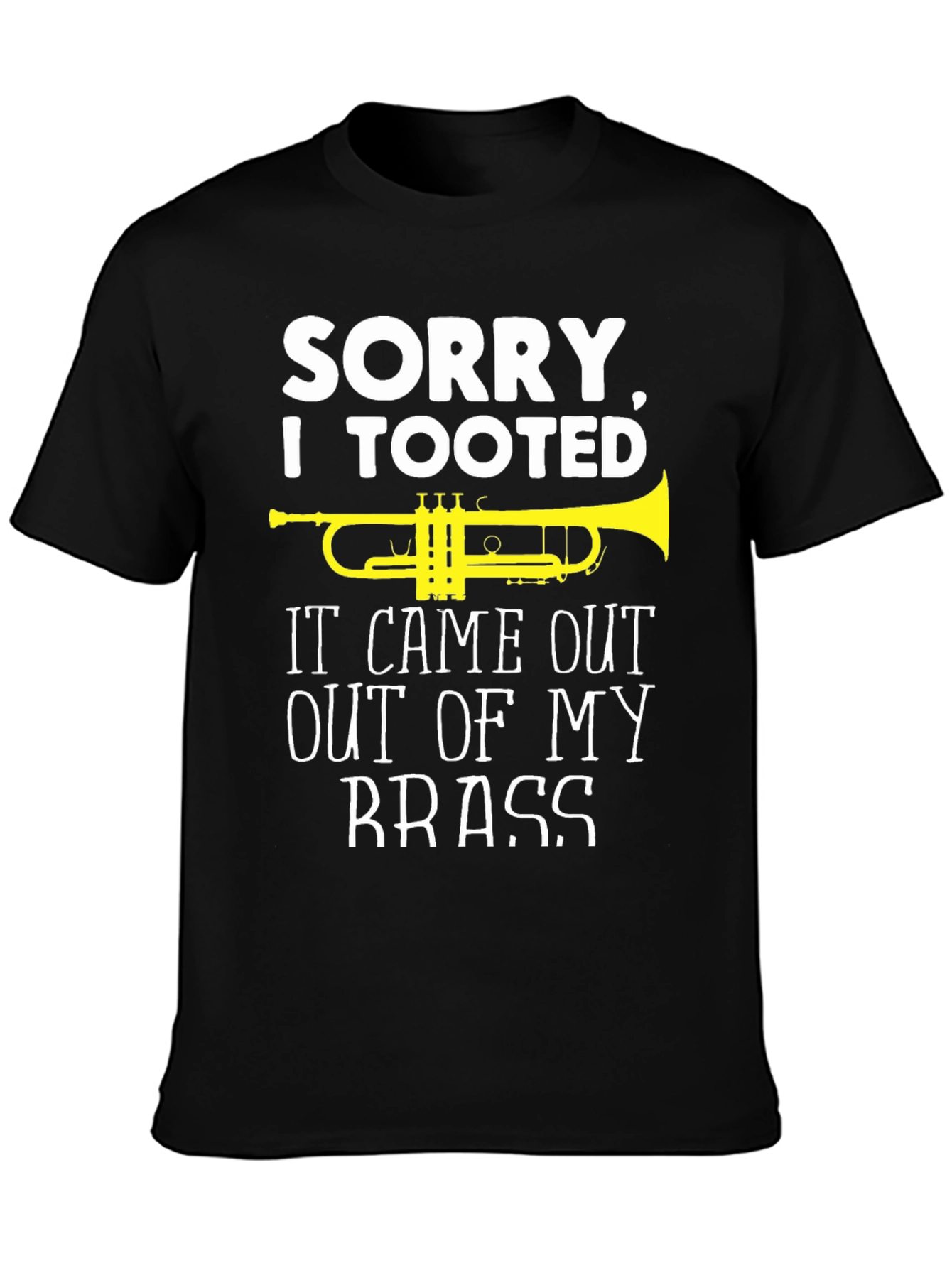Sorry I Tooted Brass Band Humor T-Shirt