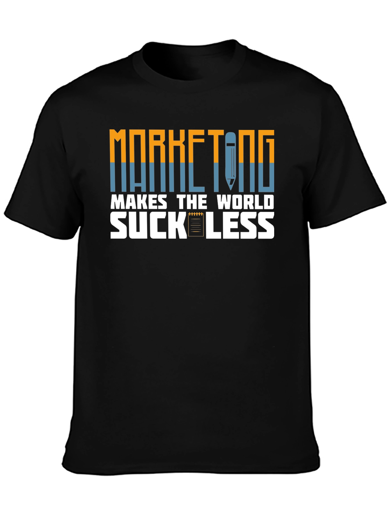 Marketing Makes the World Suck Less Graphic Tee