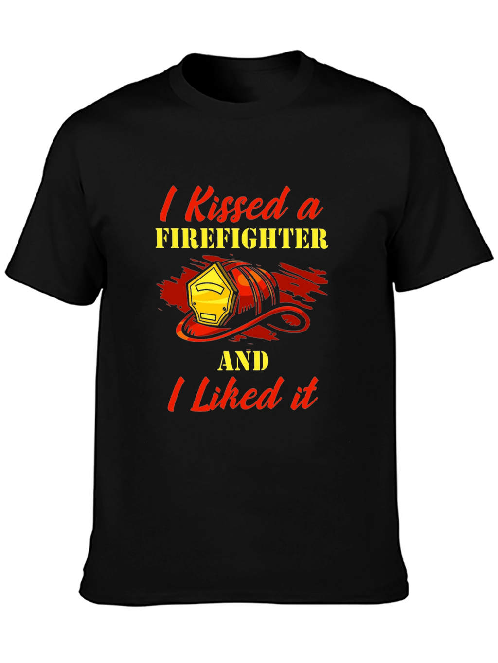 I Kissed a Firefighter T-Shirt