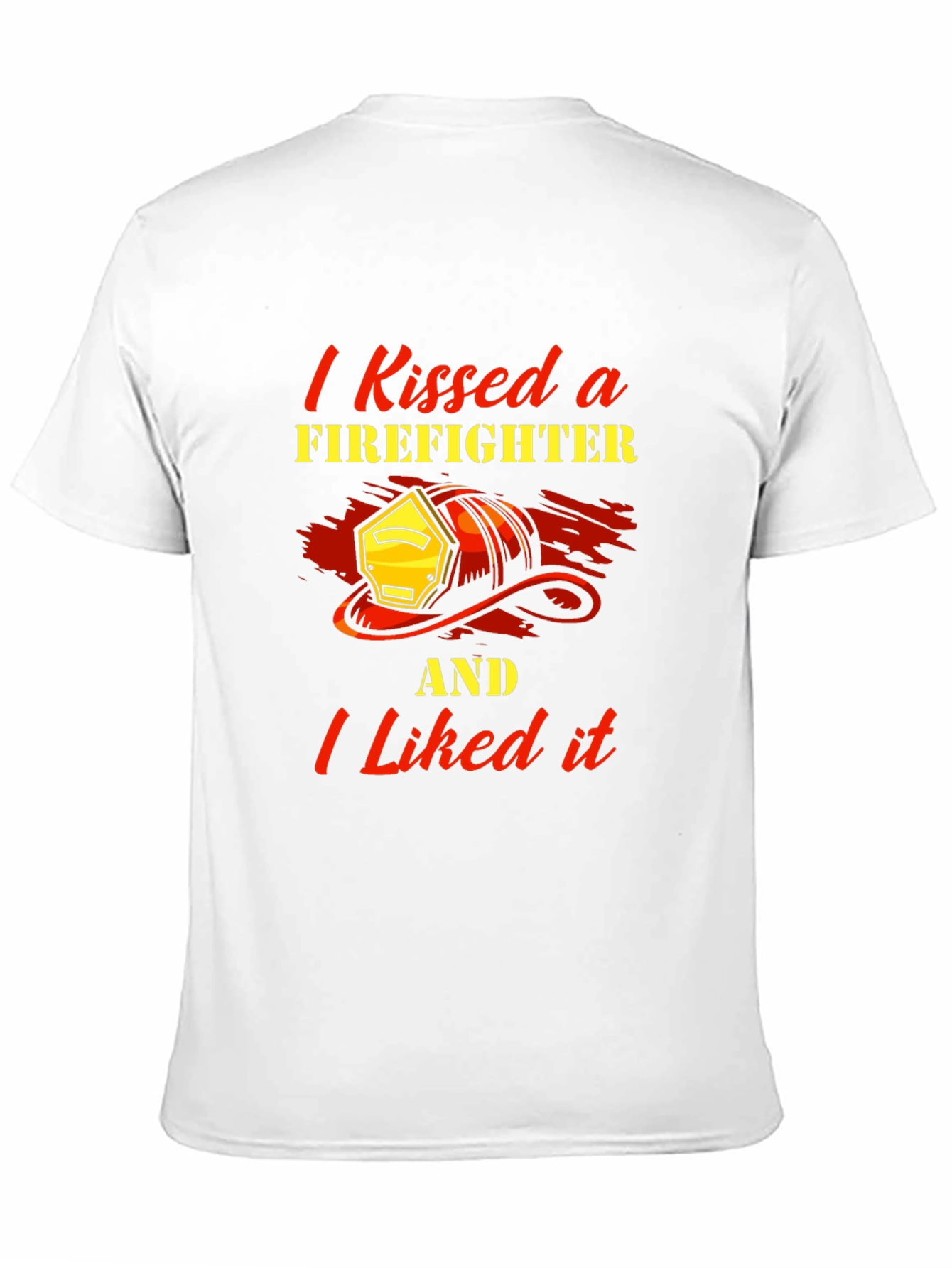 I Kissed a Firefighter T-Shirt