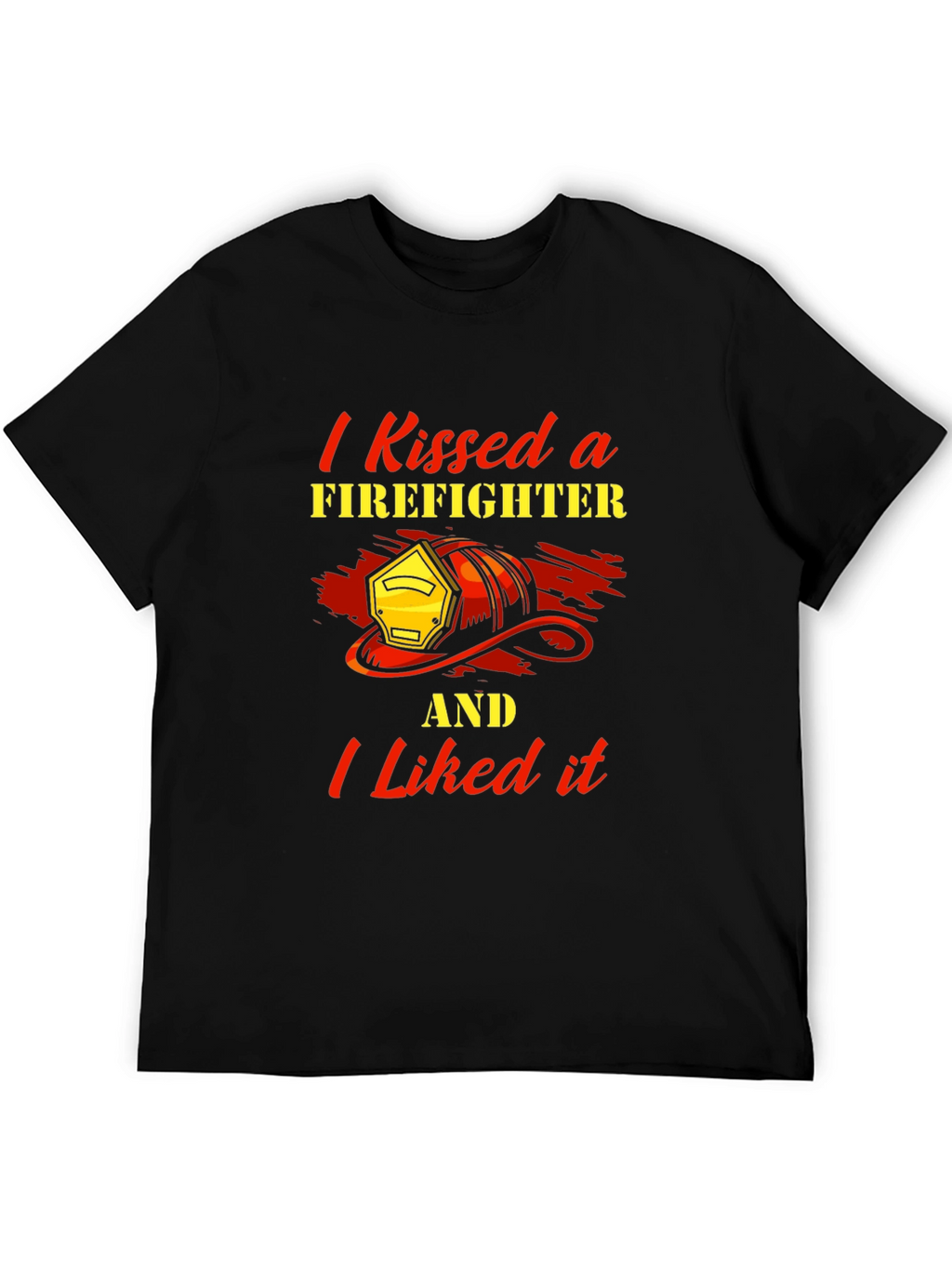 I Kissed a Firefighter T-Shirt