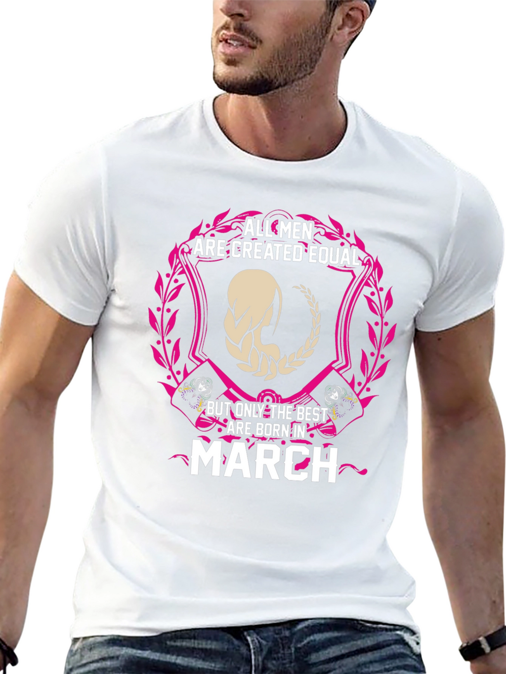 All Men Are Created Equal March Birthday T-Shirt