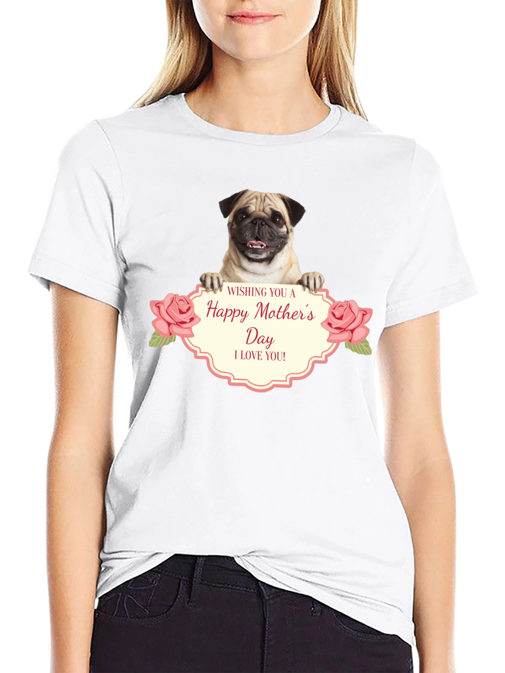 Happy Mothers Day Pug T-Shirt - I Love You!
