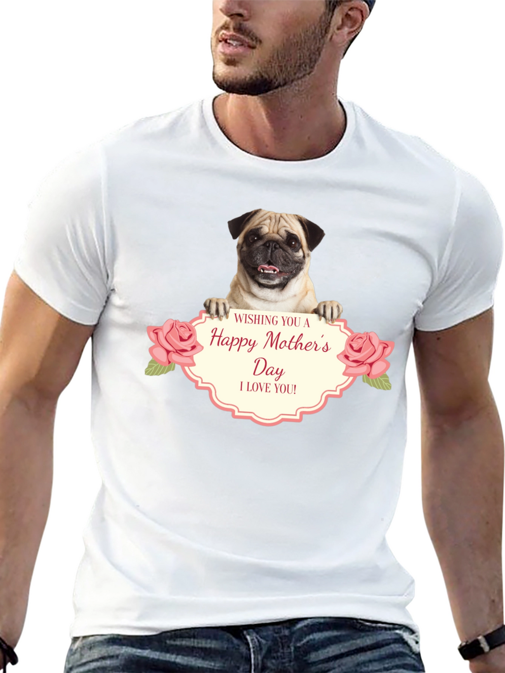 Happy Mothers Day Pug T-Shirt - I Love You!