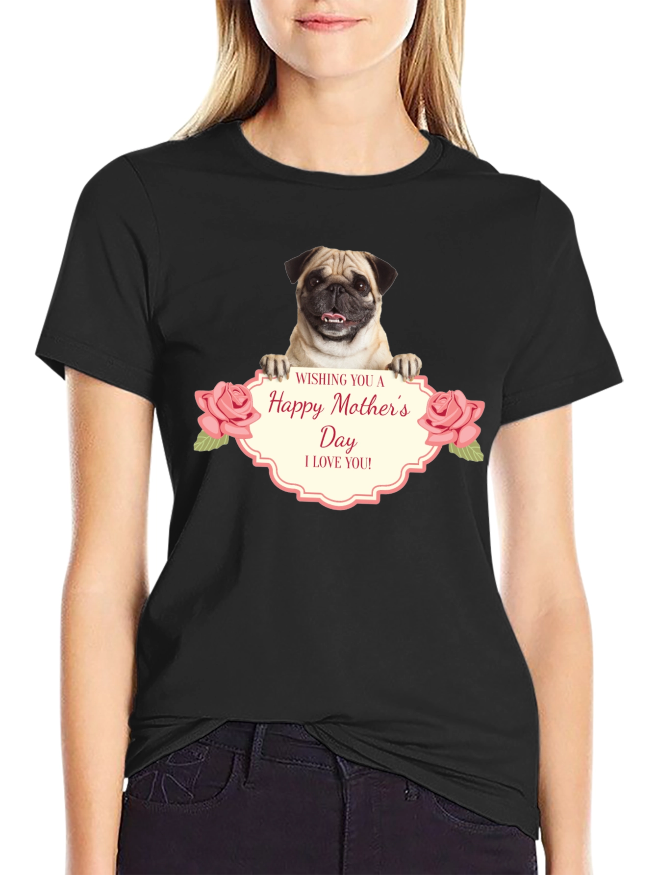 Happy Mothers Day Pug T-Shirt - I Love You!