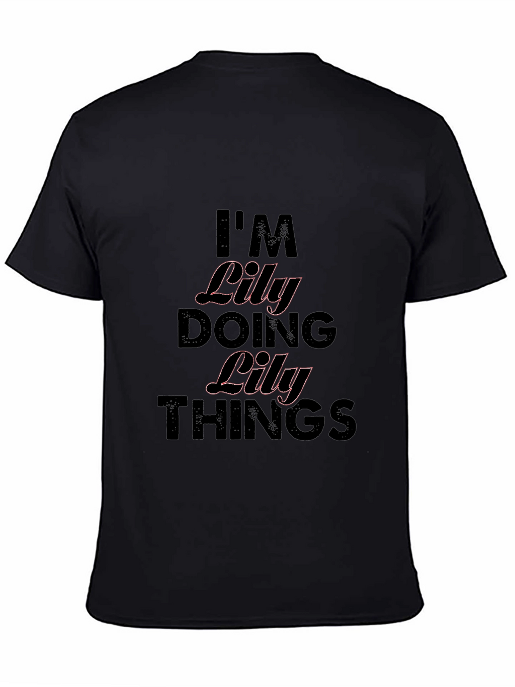 Im Lily Doing Lily Things Black T-Shirt