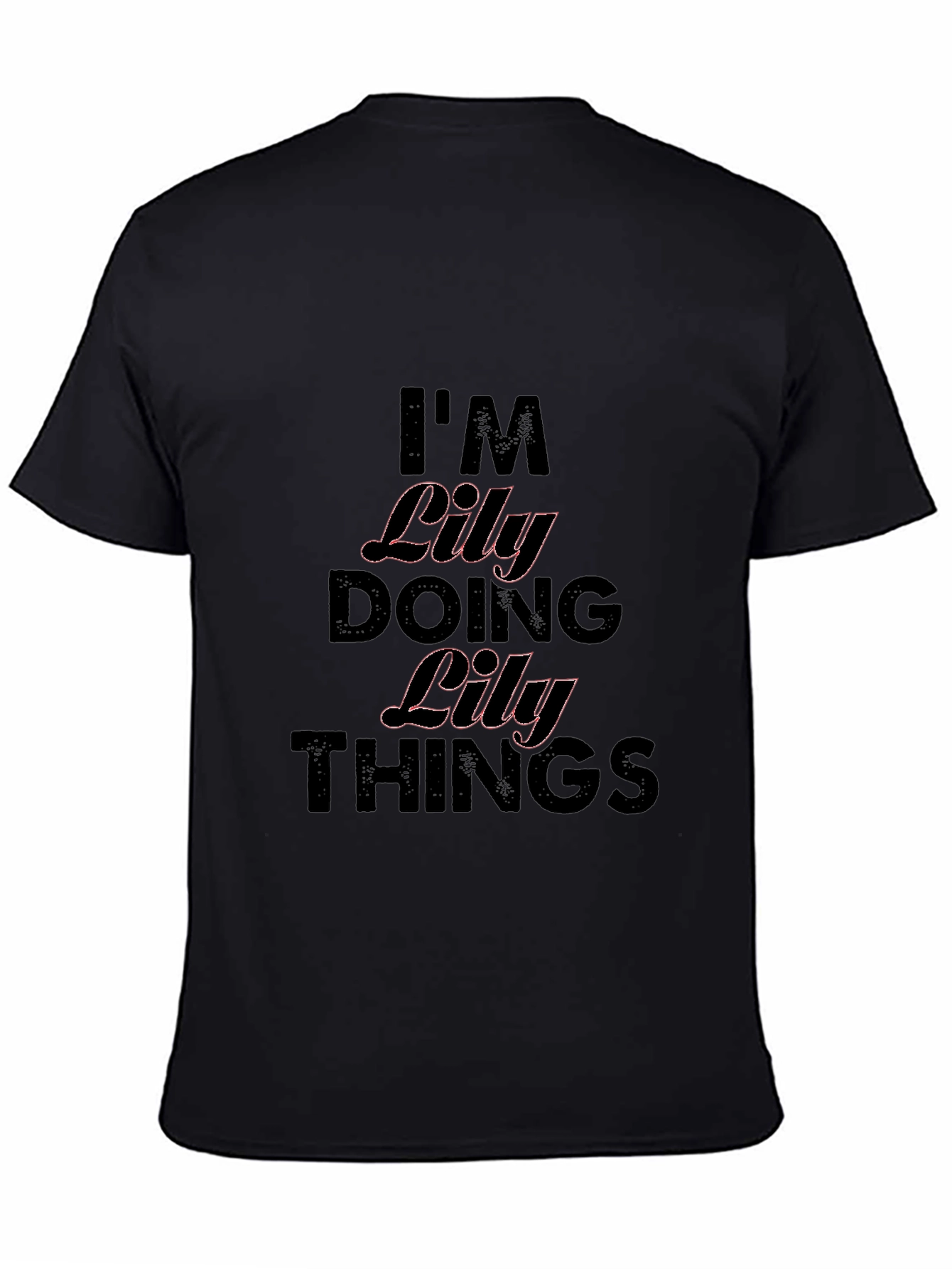 Im Lily Doing Lily Things Black T-Shirt