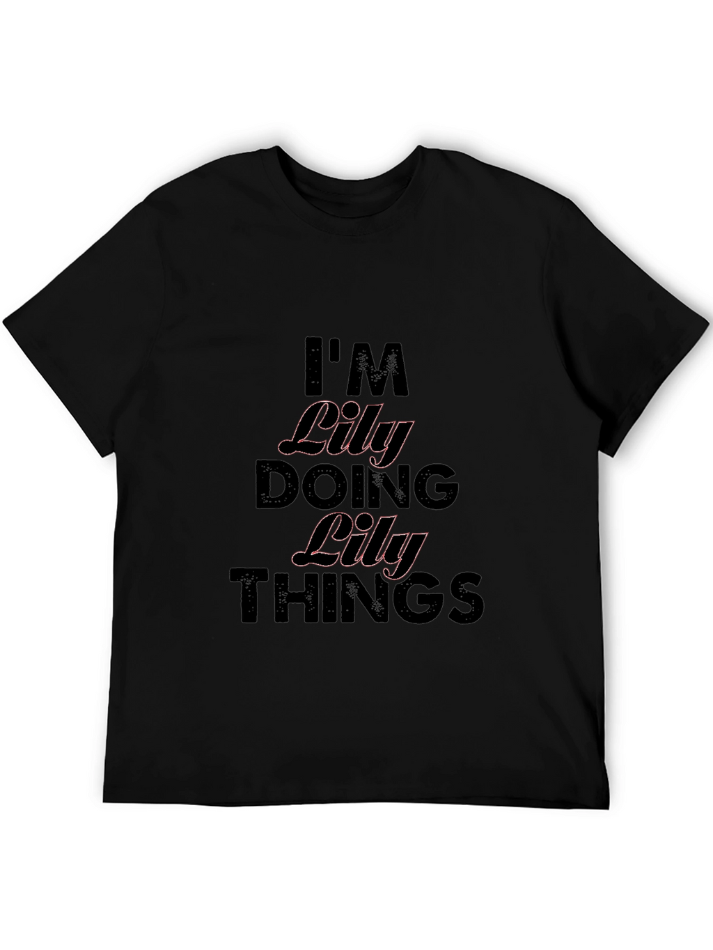 Im Lily Doing Lily Things Black T-Shirt