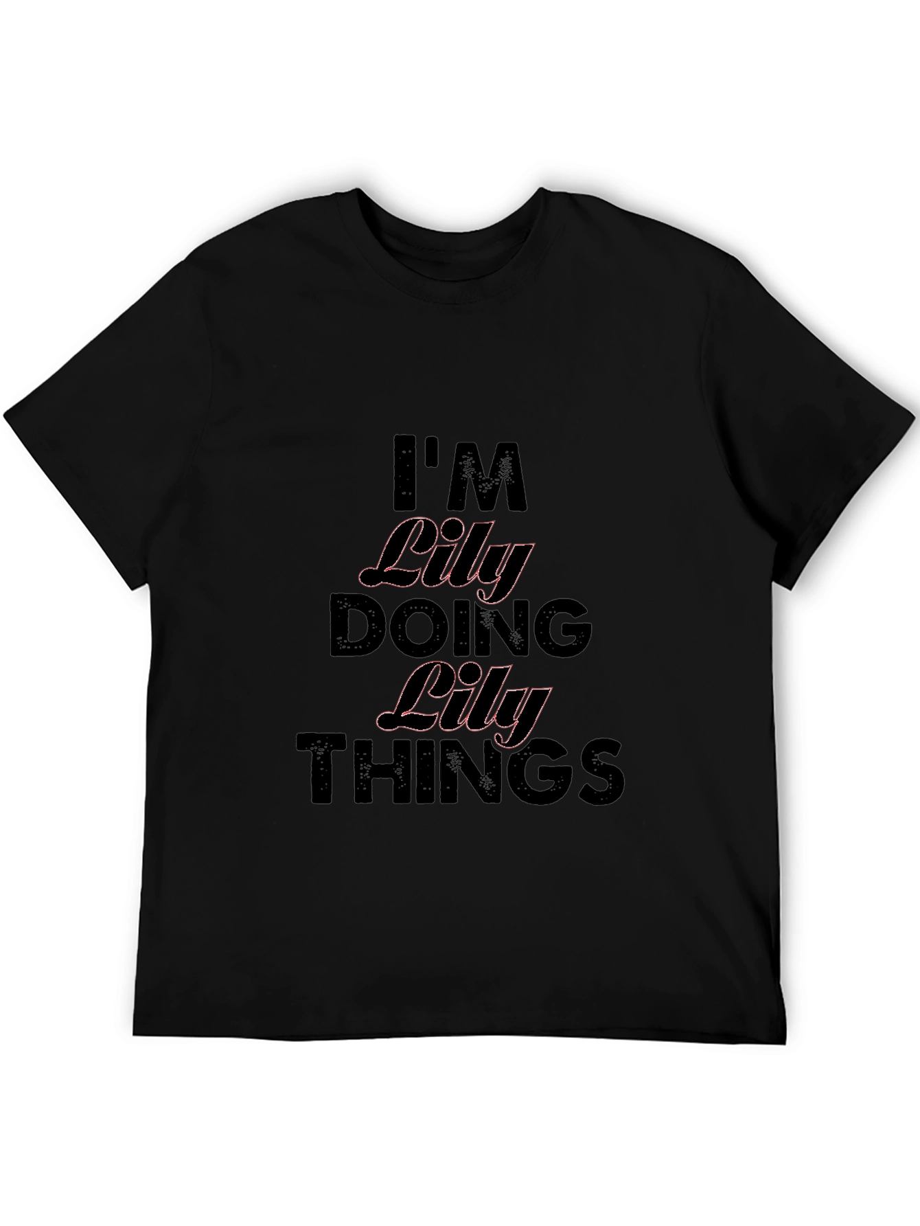Im Lily Doing Lily Things Black T-Shirt