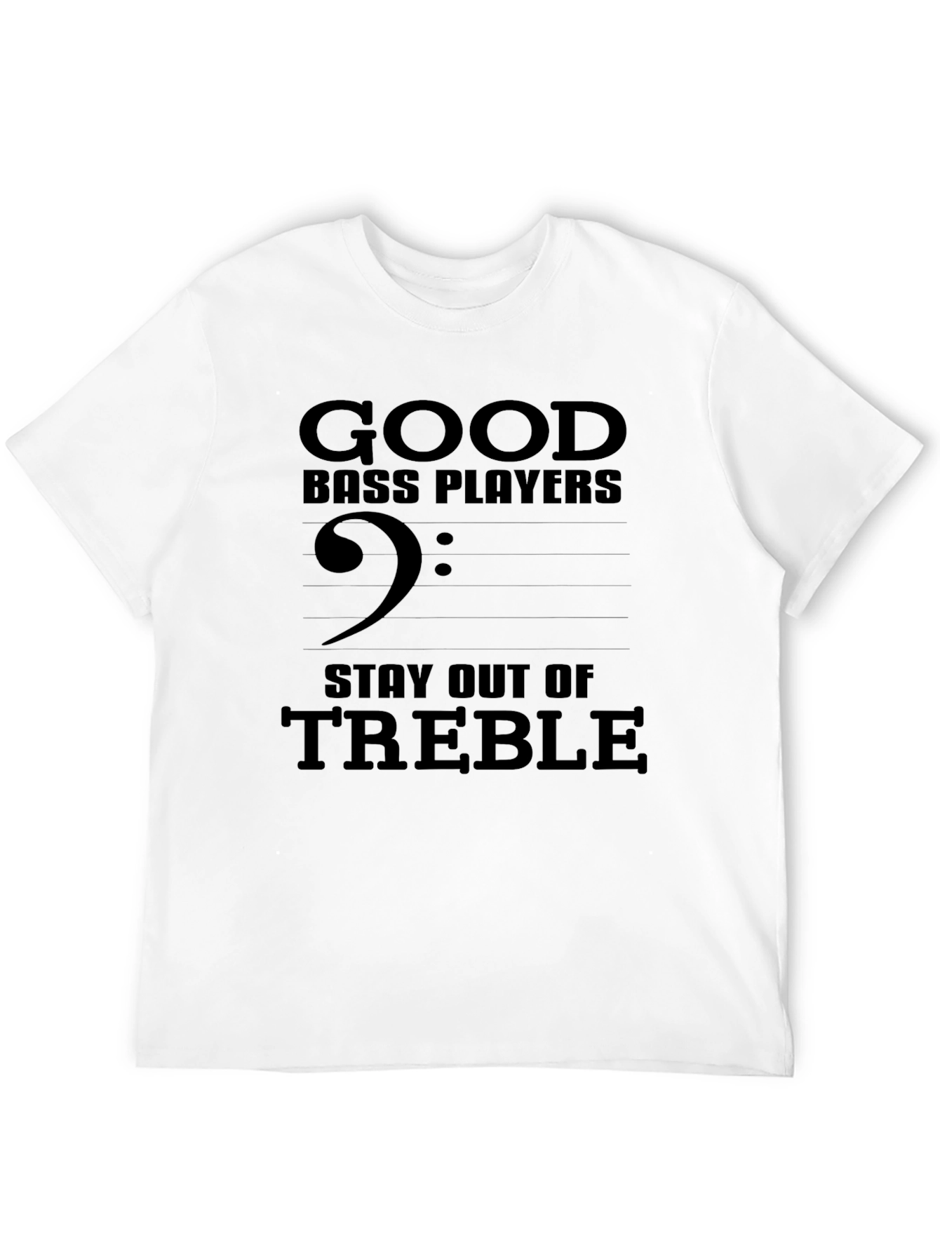 Bass Player Stay Out of Treble Graphic Tee