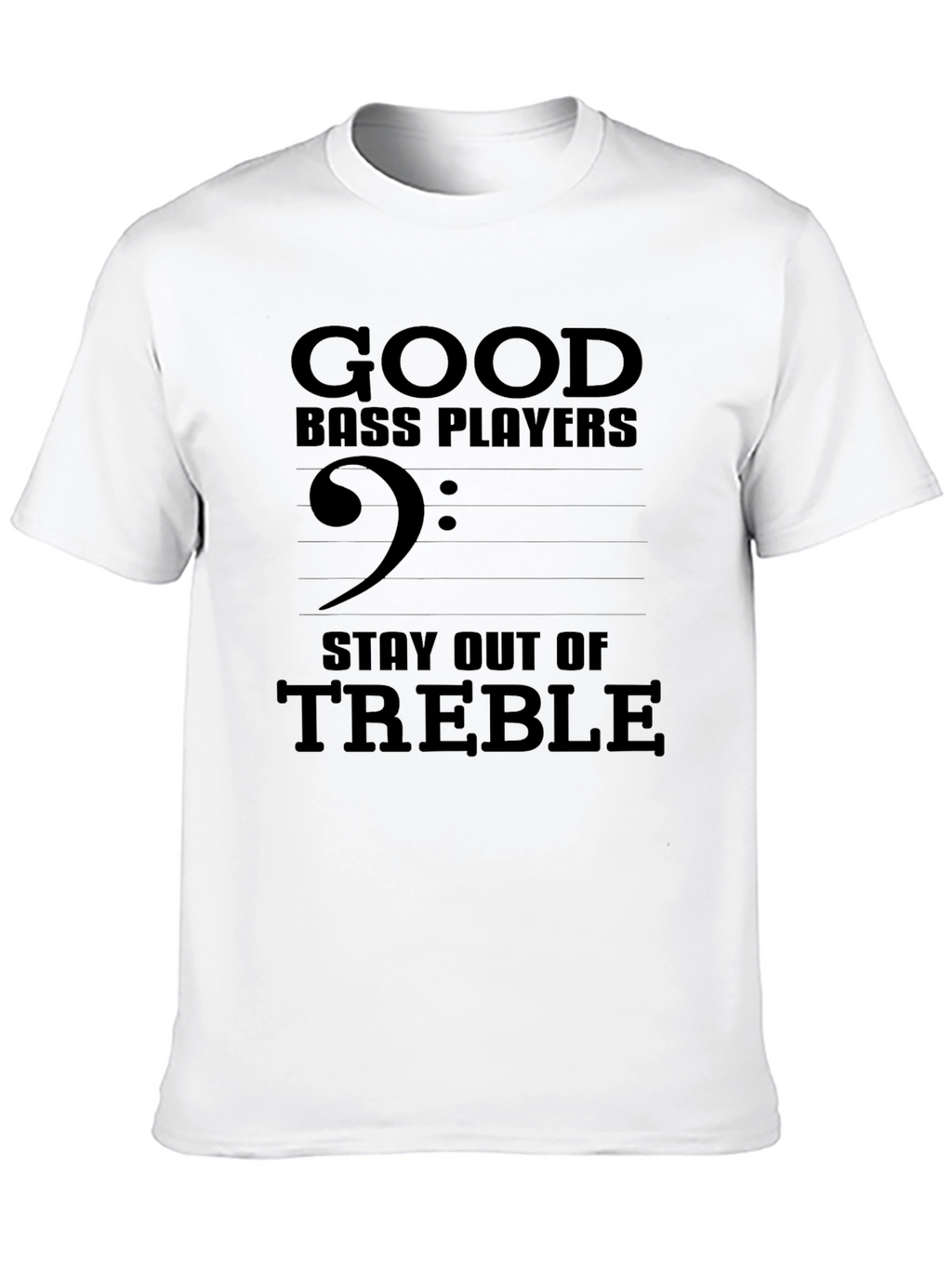 Bass Player Stay Out of Treble Graphic Tee