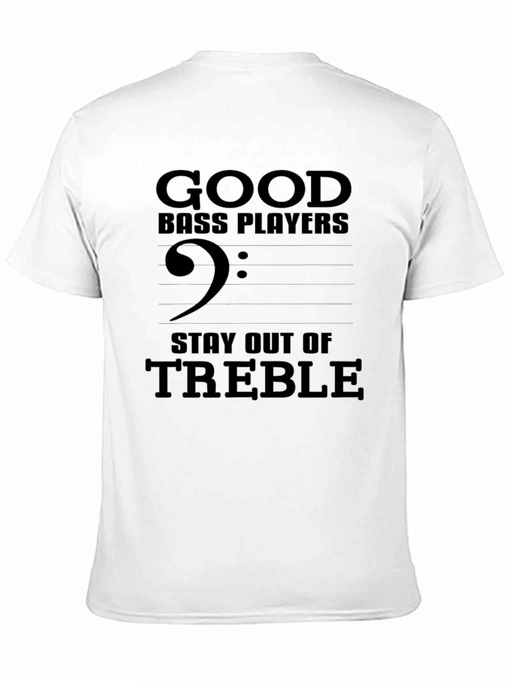 Bass Player Stay Out of Treble Graphic Tee