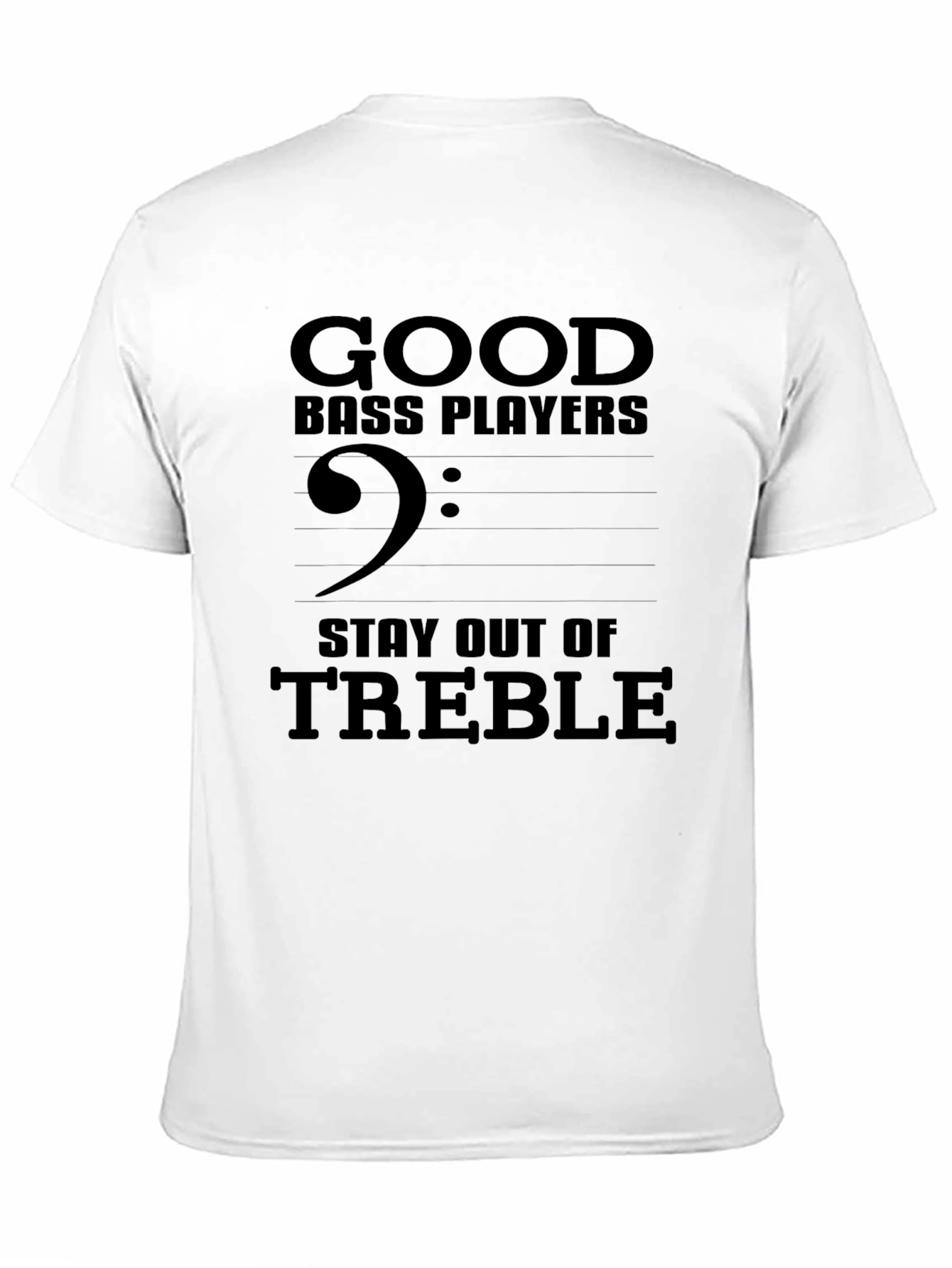 Bass Player Stay Out of Treble Graphic Tee