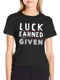 Luck is Earned Graphic Tee - Black