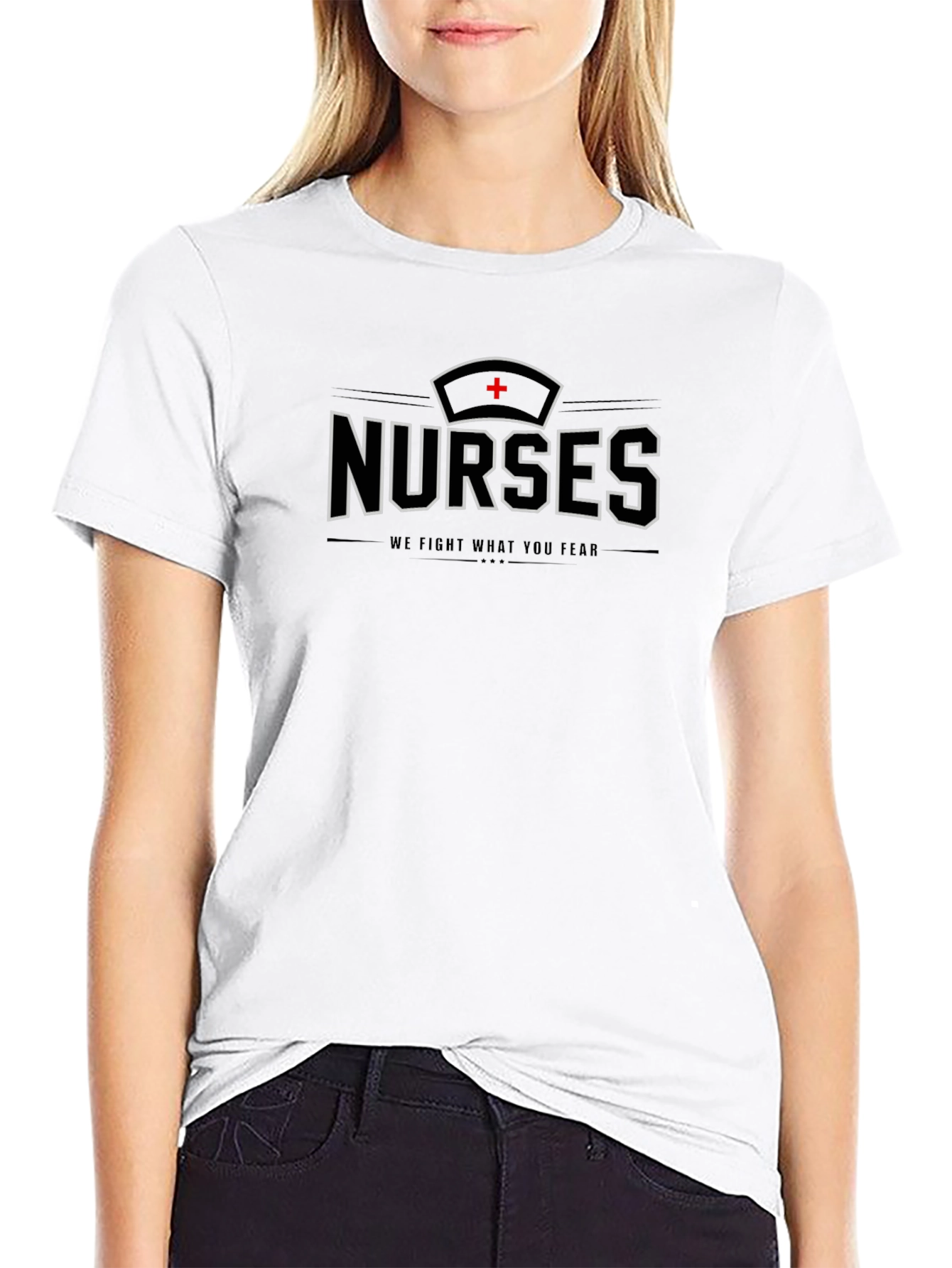 Nurses T-Shirt - We Fight What You Fear