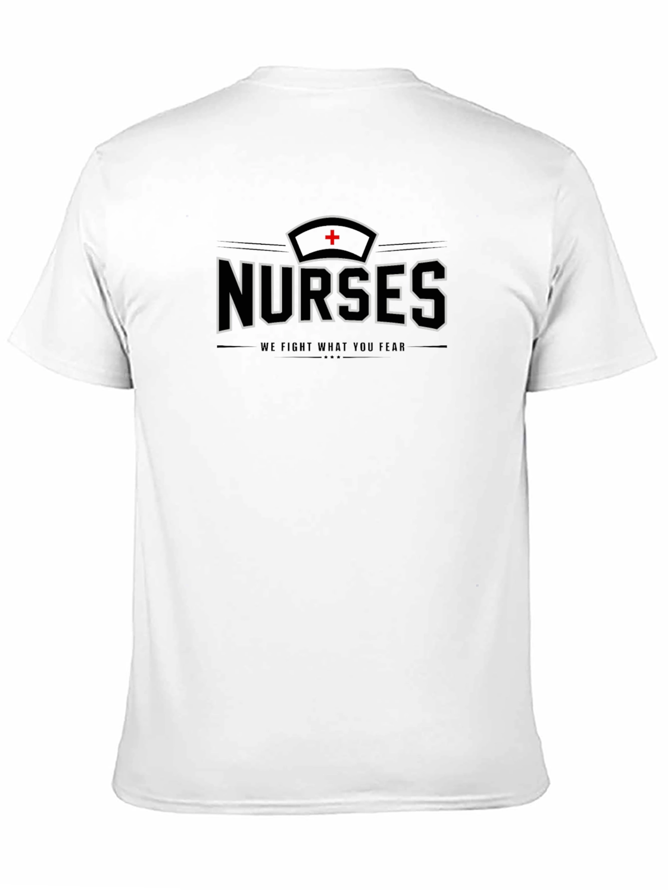 Nurses T-Shirt - We Fight What You Fear