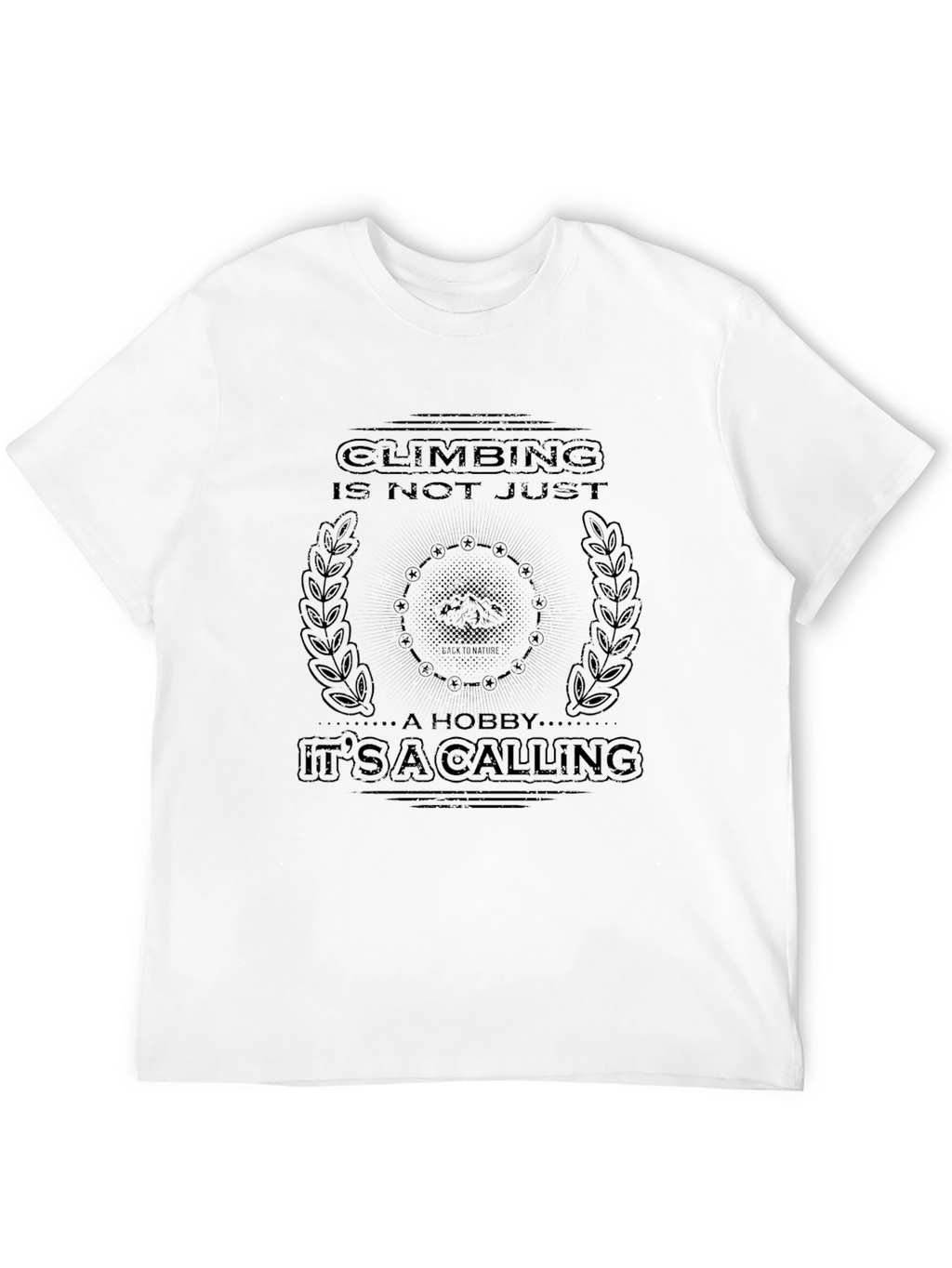 Climbing is not just a hobby T-shirt