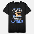 You Cannot Swim Without Oxygen Freestyle Swimming