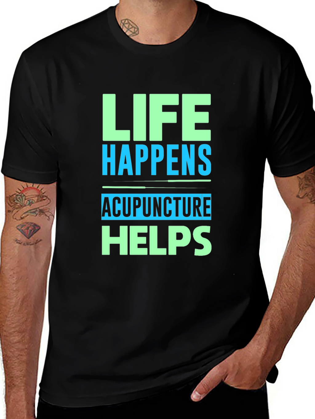 Life Happens Acupuncture Helps Graphic T-Shirt
