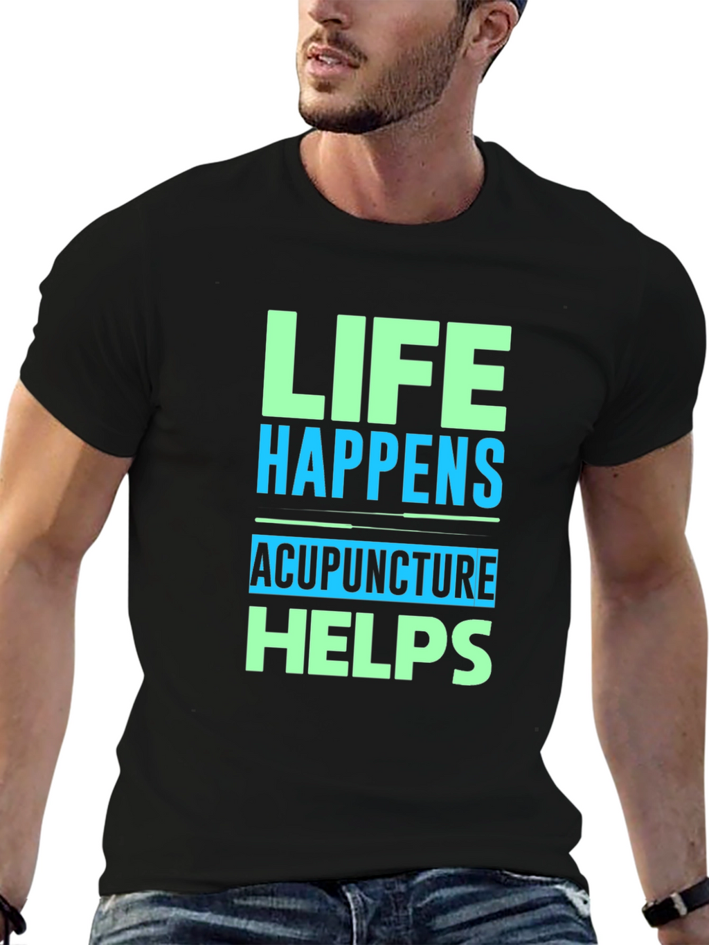 Life Happens Acupuncture Helps Graphic T-Shirt