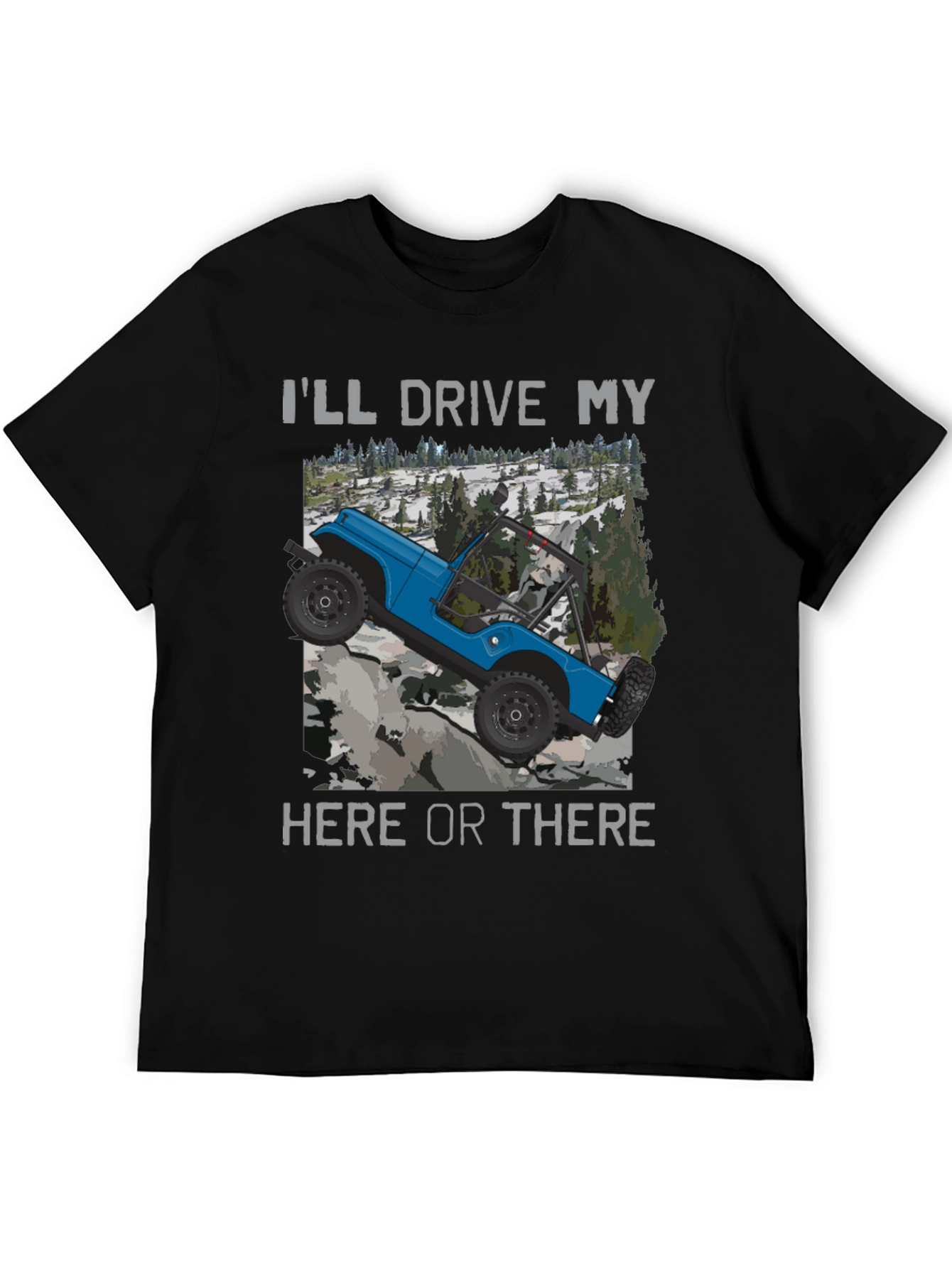 Ill Drive My Here Or There Black T-Shirt