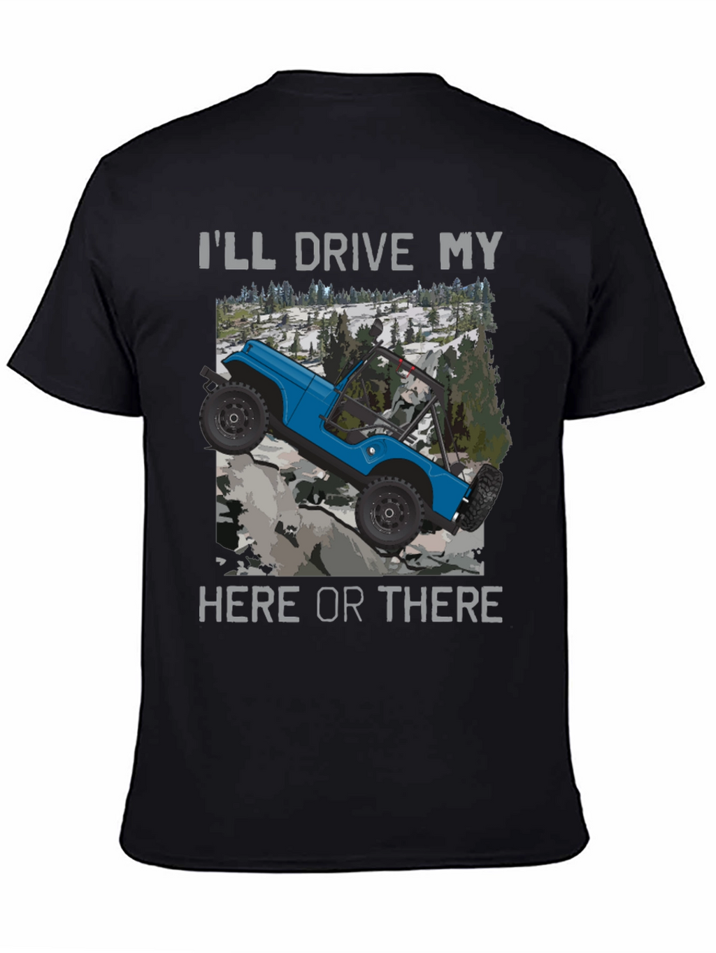 Ill Drive My Here Or There Black T-Shirt