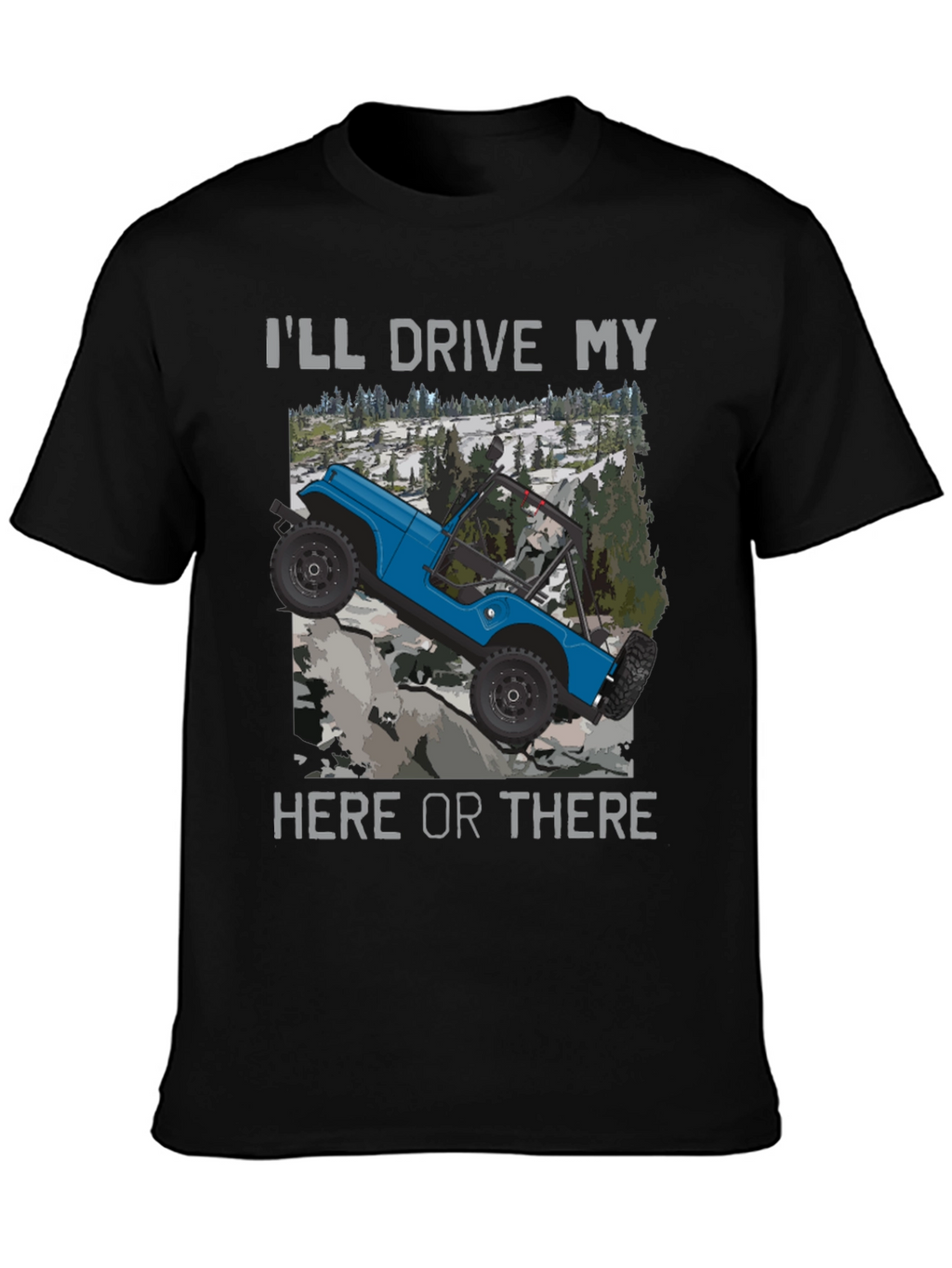 Ill Drive My Here Or There Black T-Shirt