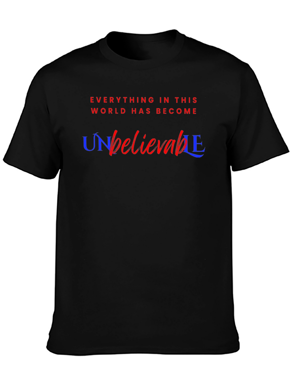Unbelievable Graphic Tee - Stylish Cotton Blend T-Shirt