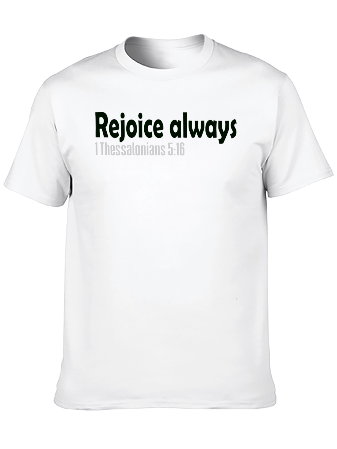 Rejoice Always T-Shirt 1 Thessalonians 5:16 Christian Apparel