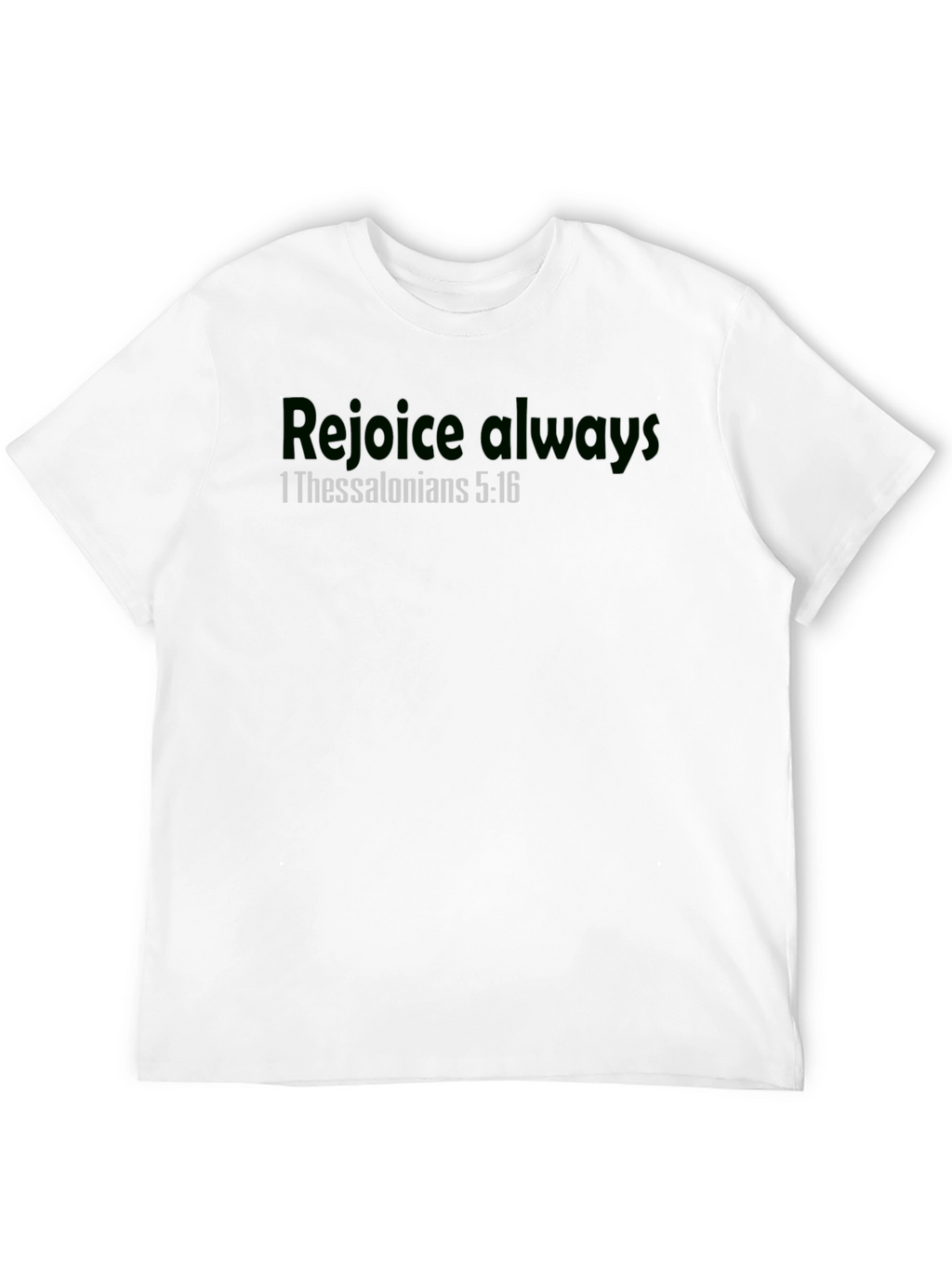 Rejoice Always T-Shirt 1 Thessalonians 5:16 Christian Apparel