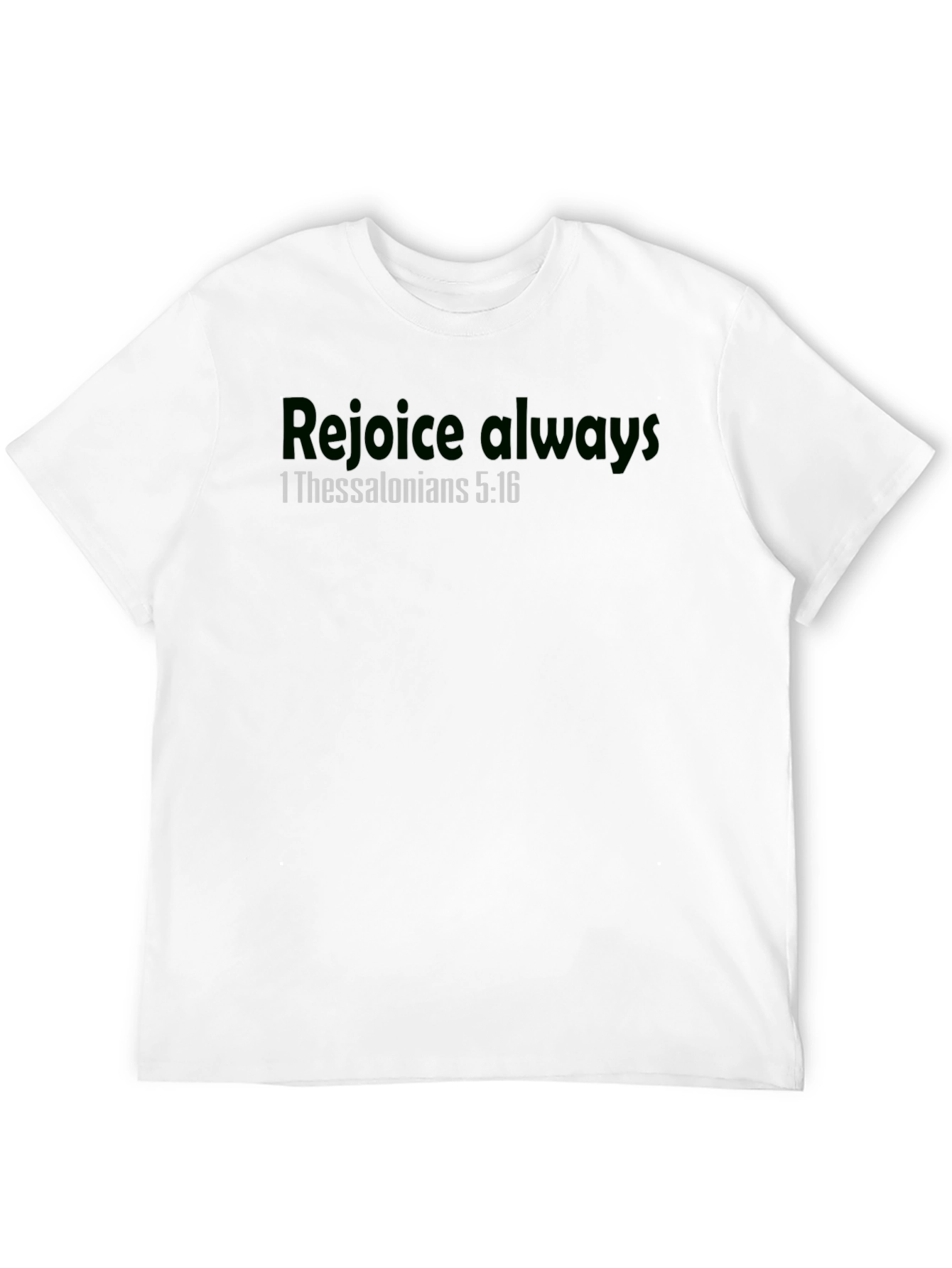 Rejoice Always T-Shirt 1 Thessalonians 5:16 Christian Apparel