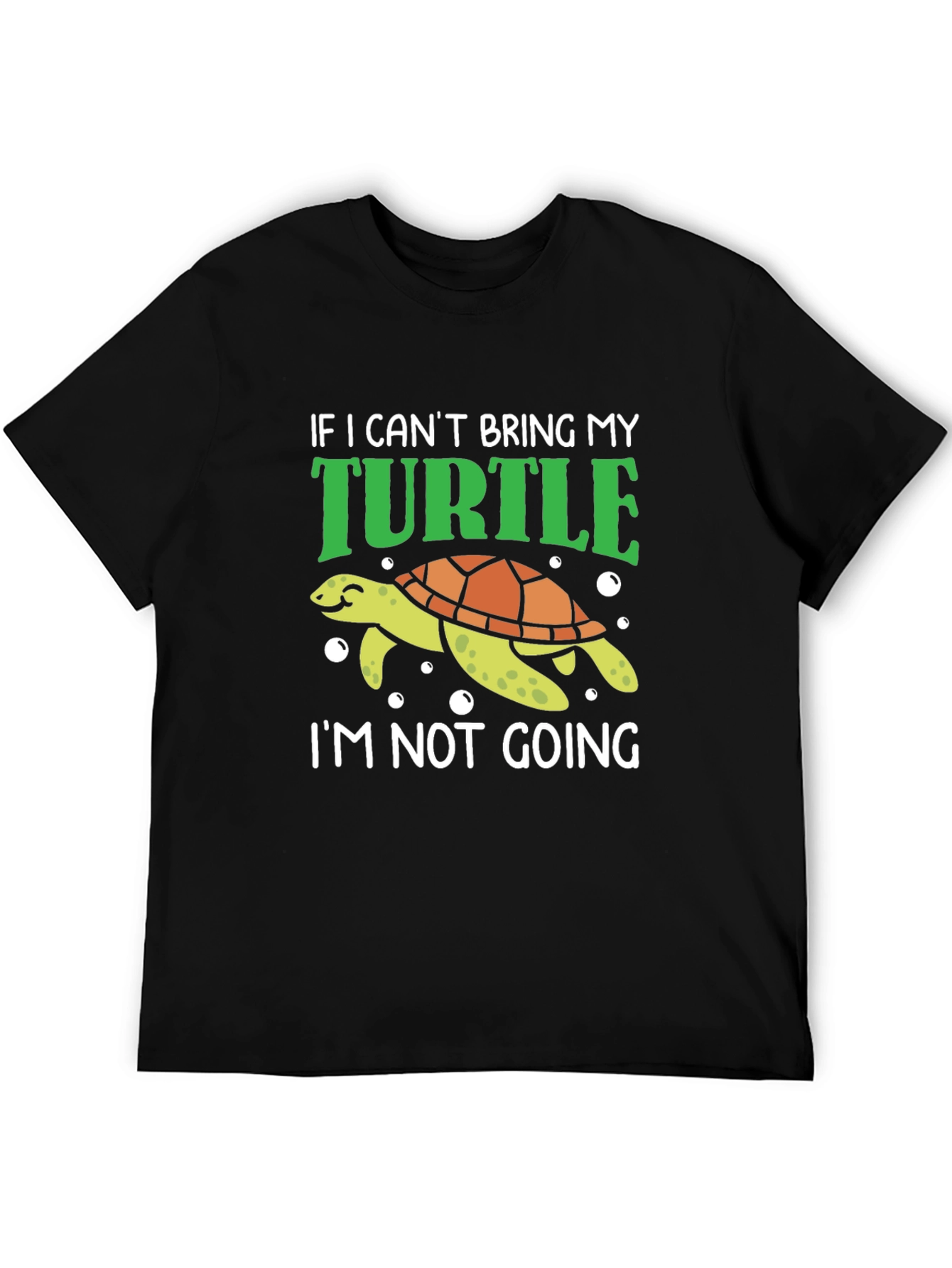Funny Turtle Graphic Tee - If I Cant Bring My Turtle T-Shirt