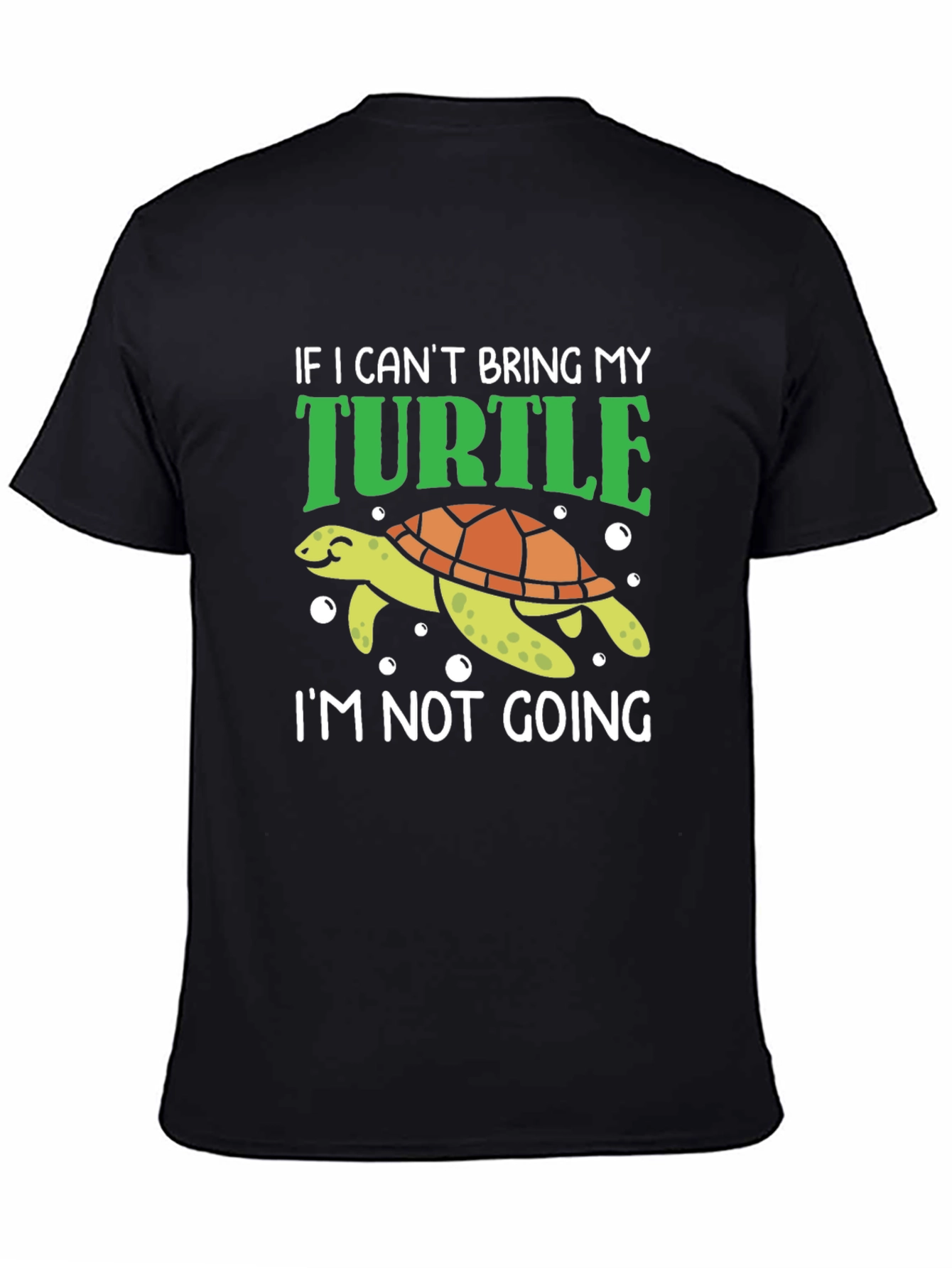 Funny Turtle Graphic Tee - If I Cant Bring My Turtle T-Shirt