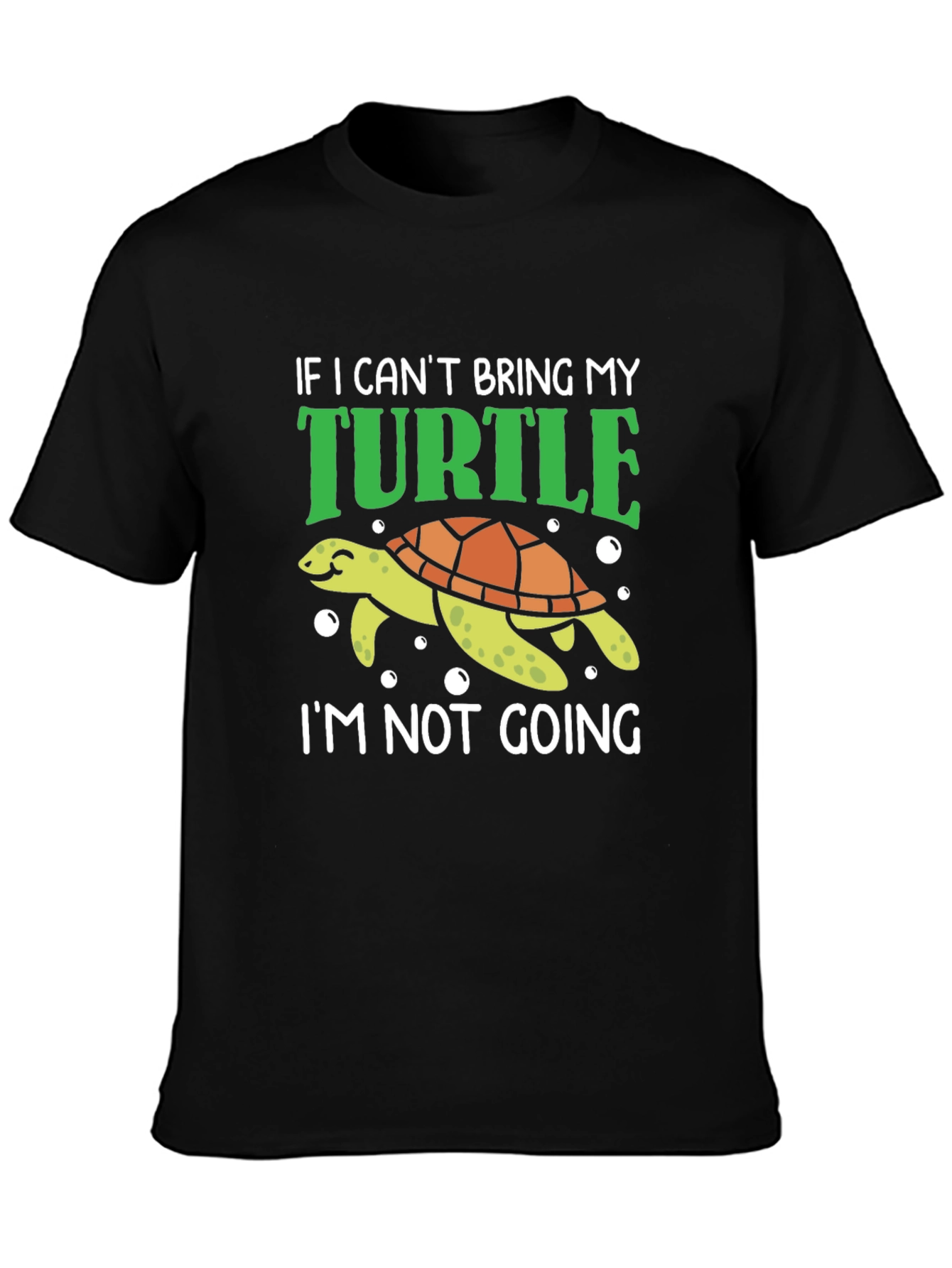 Funny Turtle Graphic Tee - If I Cant Bring My Turtle T-Shirt