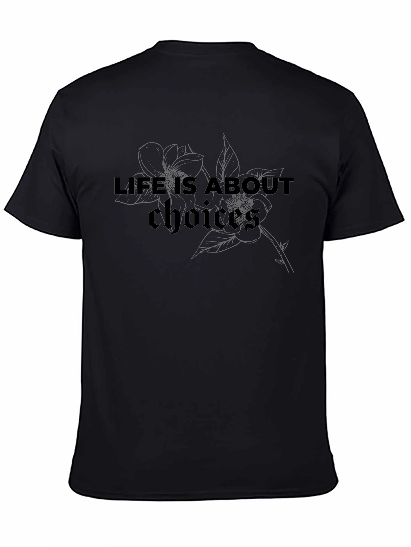 Life Choices T-Shirt - Floral Design Casual Wear