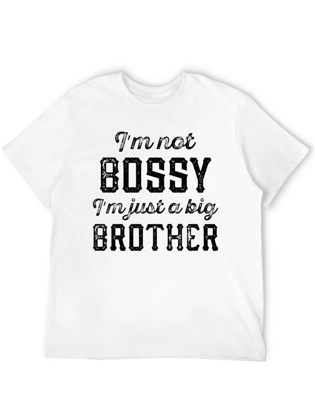 Im Not Bossy T-Shirt - Big Brother Tee
