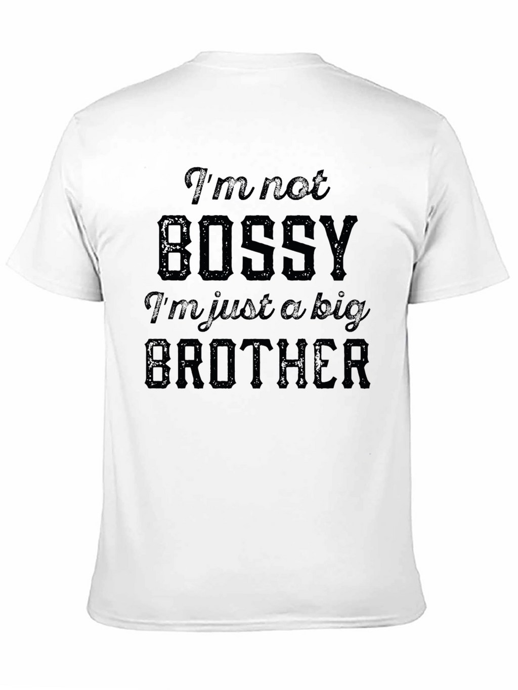 Im Not Bossy T-Shirt - Big Brother Tee