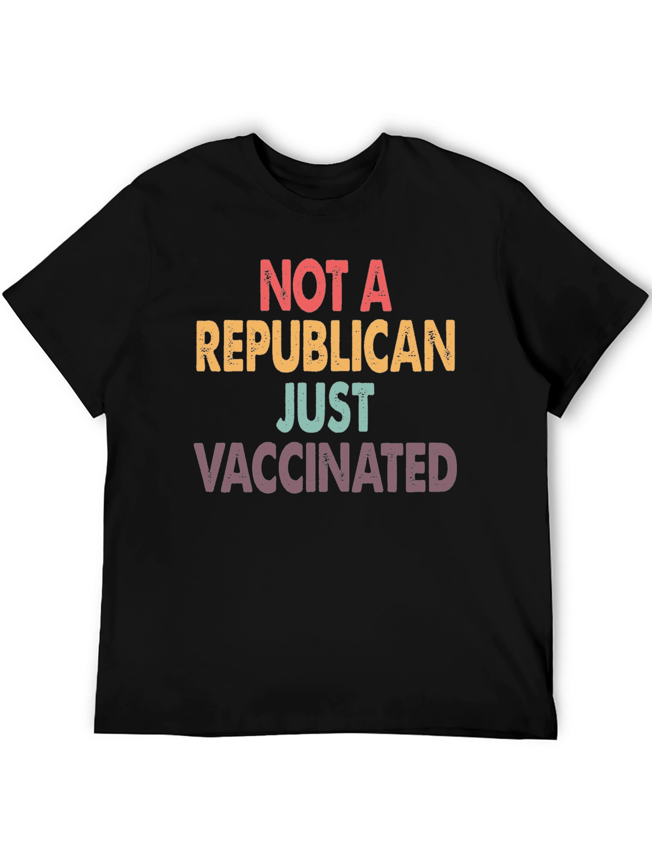 Not A Republican Just Vaccinated T-Shirt