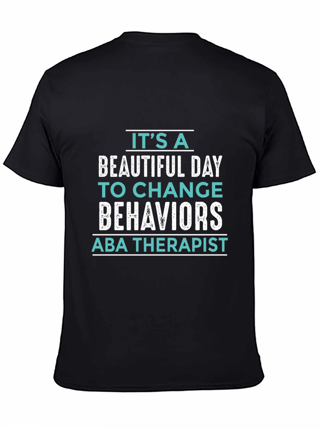 ABA Therapist T-Shirt: Its a Beautiful Day!