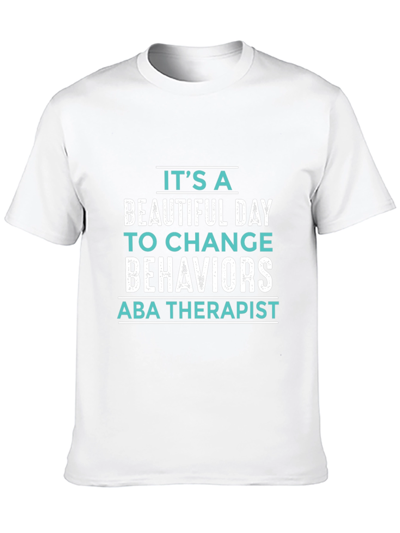 ABA Therapist T-Shirt: Its a Beautiful Day!