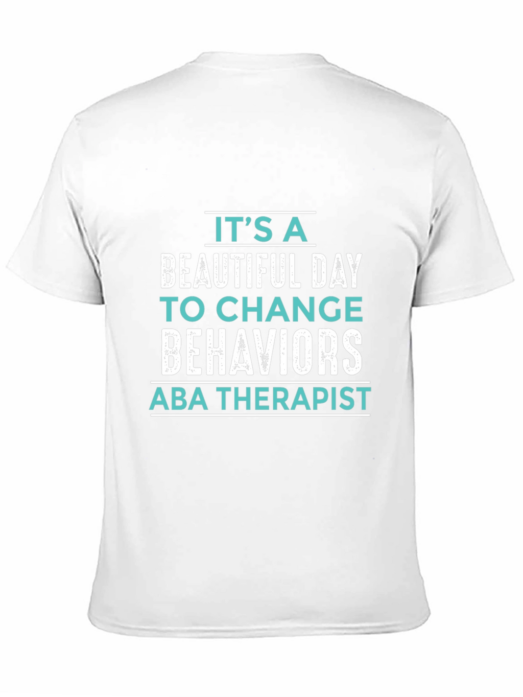 ABA Therapist T-Shirt: Its a Beautiful Day!