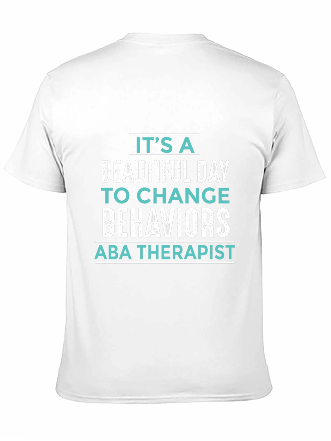 ABA Therapist T-Shirt: Its a Beautiful Day!