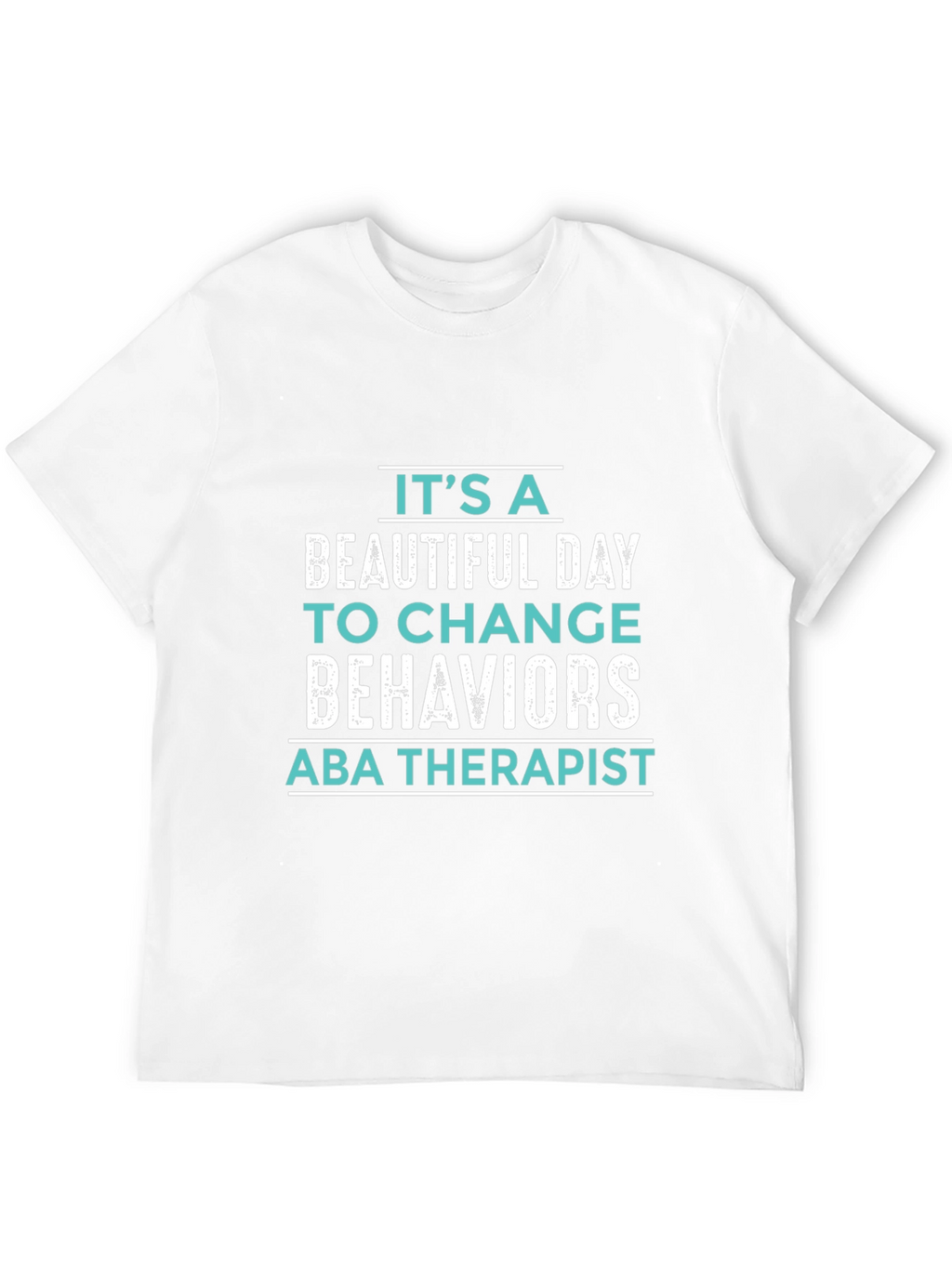 ABA Therapist T-Shirt: Its a Beautiful Day!