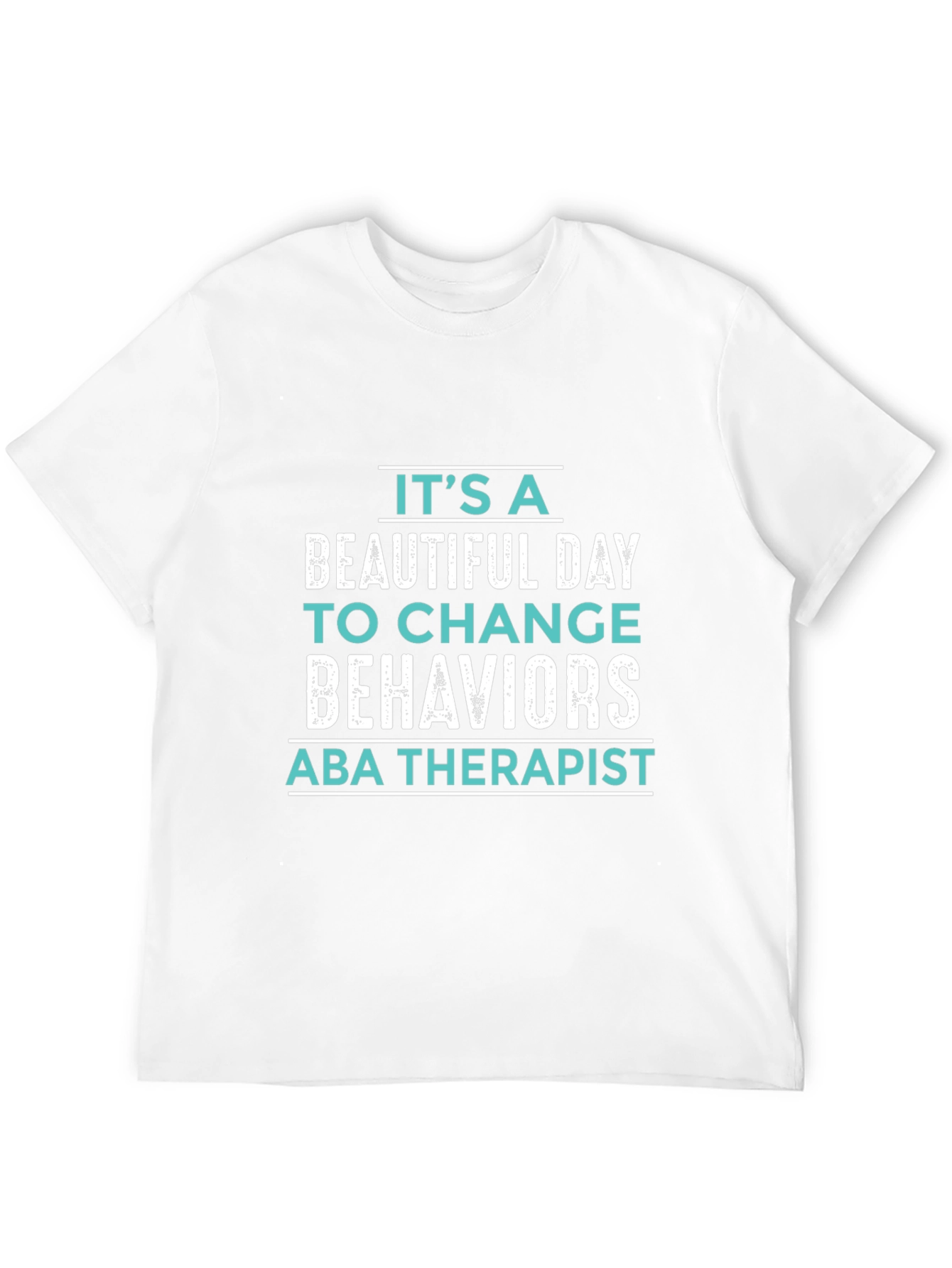 ABA Therapist T-Shirt: Its a Beautiful Day!