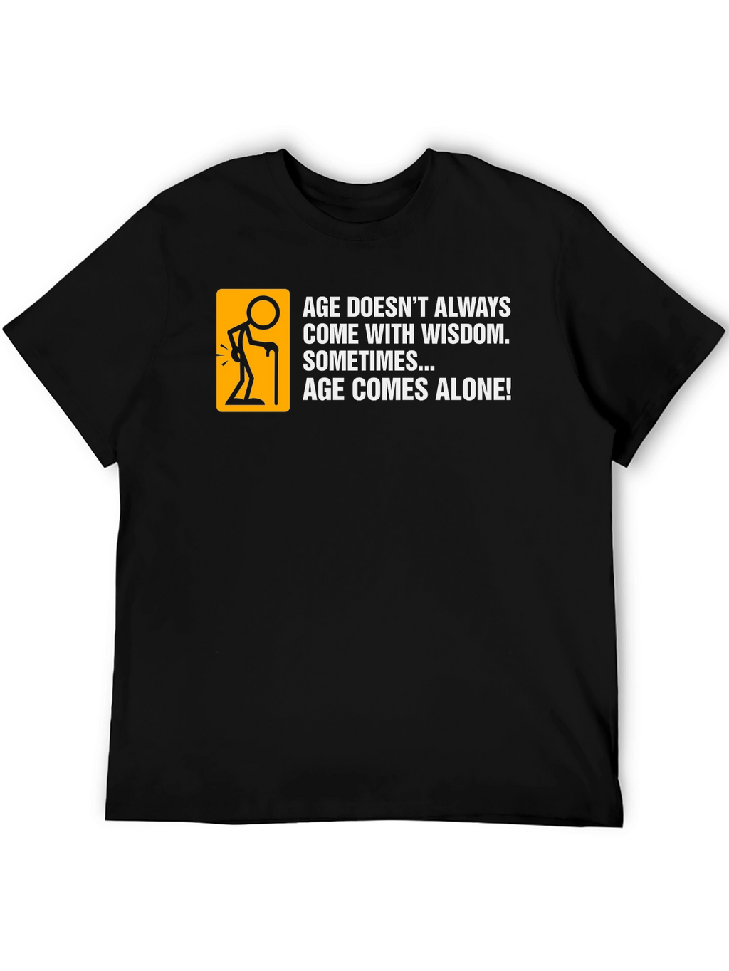 Age Comes Alone Black T-Shirt