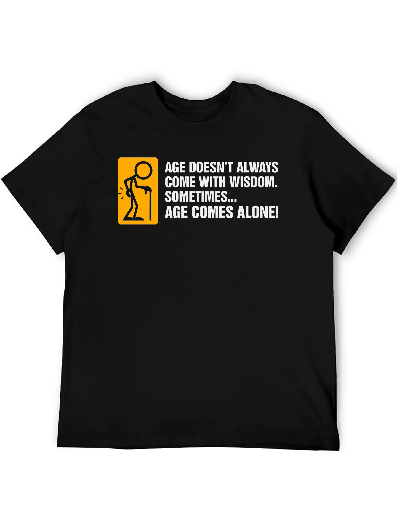 Age Comes Alone Black T-Shirt