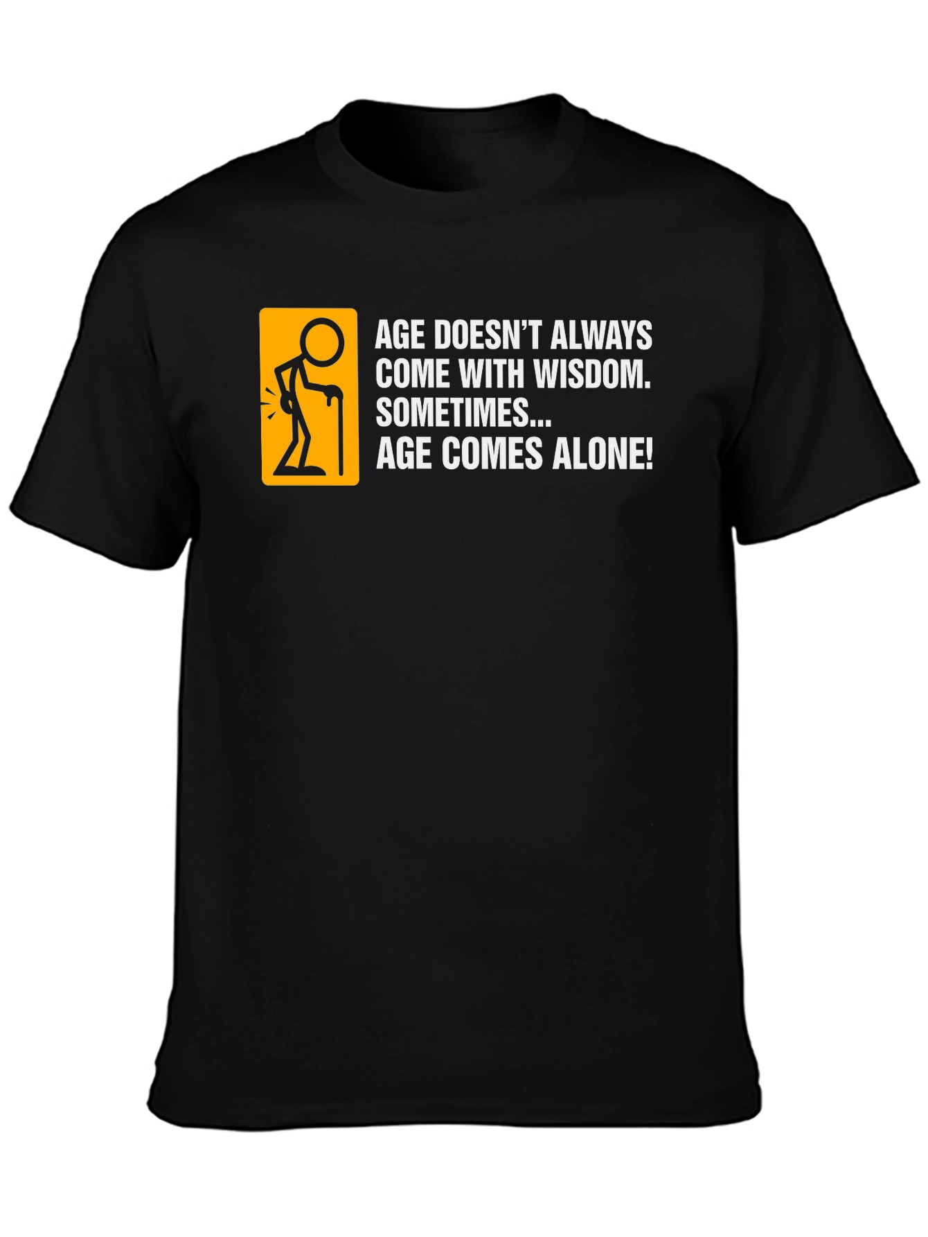 Age Comes Alone Black T-Shirt