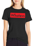 Whatevs Graphic Print T-Shirt - Casual Style