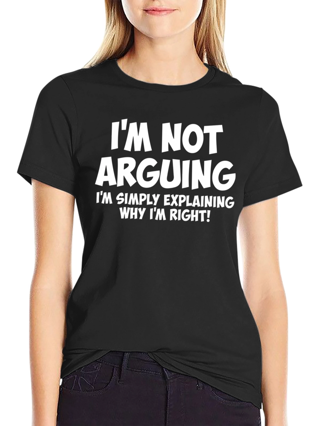 Im Not Arguing T-Shirt - Funny Sarcastic Tee