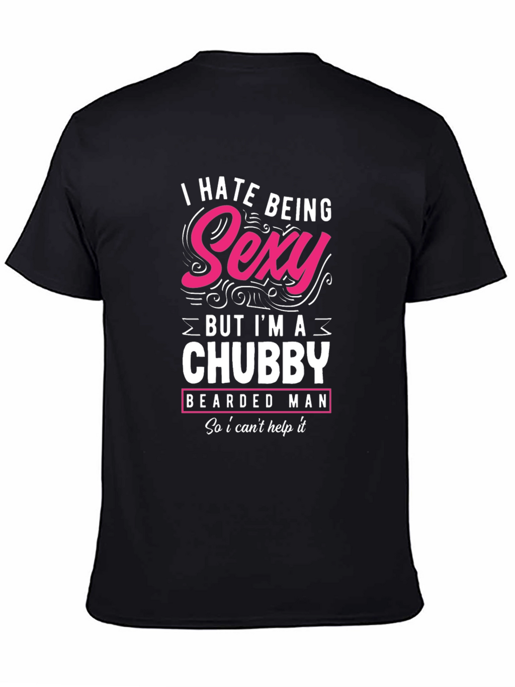 Funny Chubby Bearded Man T-Shirt